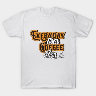 Everyday is a coffee day Brown Gold Caffeine Lover T-Shirt